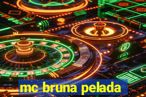 mc bruna pelada